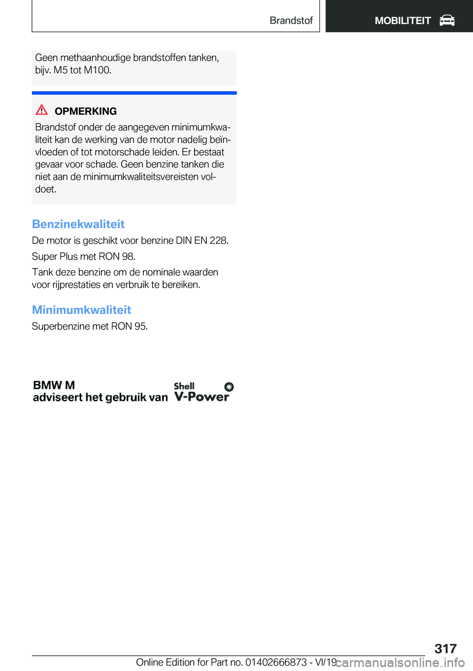 BMW X4 M 2020  Instructieboekjes (in Dutch) �G�e�e�n��m�e�t�h�a�a�n�h�o�u�d�i�g�e��b�r�a�n�d�s�t�o�f�f�e�n��t�a�n�k�e�n�,
�b�i�j�v�.��M�5��t�o�t��M�1�0�0�.
�O�P�M�E�R�K�I�N�G
�B�r�a�n�d�s�t�o�f��o�n�d�e�r��d�e��a�a�n�g�e�g�e�v�e�n��m�