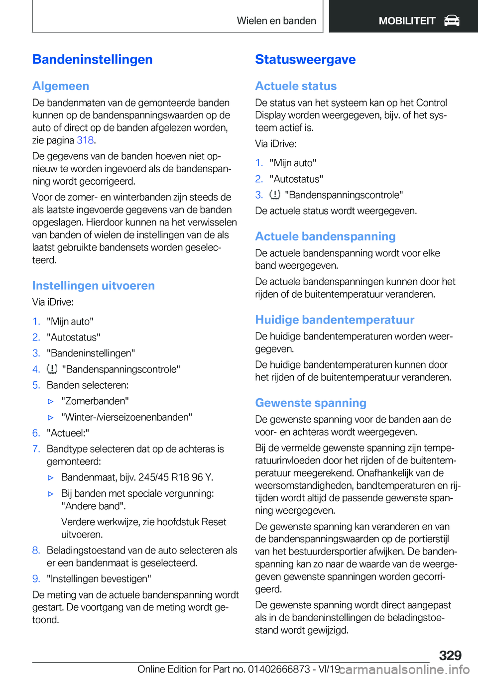 BMW X4 M 2020  Instructieboekjes (in Dutch) �B�a�n�d�e�n�i�n�s�t�e�l�l�i�n�g�e�n
�A�l�g�e�m�e�e�n
�D�e��b�a�n�d�e�n�m�a�t�e�n��v�a�n��d�e��g�e�m�o�n�t�e�e�r�d�e��b�a�n�d�e�n
�k�u�n�n�e�n��o�p��d�e��b�a�n�d�e�n�s�p�a�n�n�i�n�g�s�w�a�a�r�
