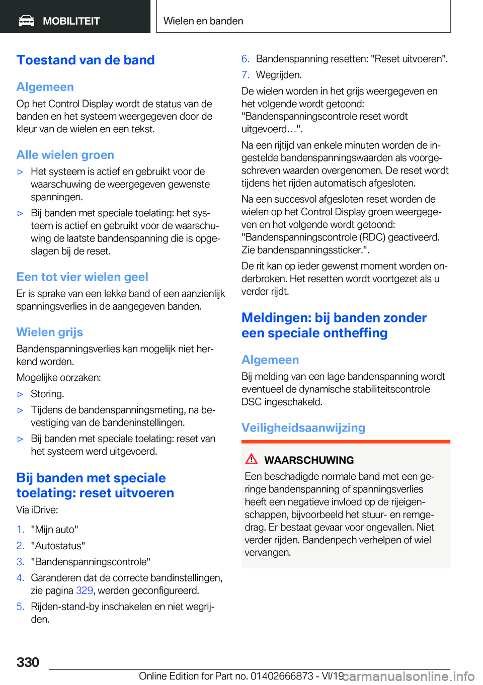 BMW X4 M 2020  Instructieboekjes (in Dutch) �T�o�e�s�t�a�n�d��v�a�n��d�e��b�a�n�d�A�l�g�e�m�e�e�n
�O�p��h�e�t��C�o�n�t�r�o�l��D�i�s�p�l�a�y��w�o�r�d�t��d�e��s�t�a�t�u�s��v�a�n��d�e �b�a�n�d�e�n��e�n��h�e�t��s�y�s�t�e�e�m��w�e�e�r