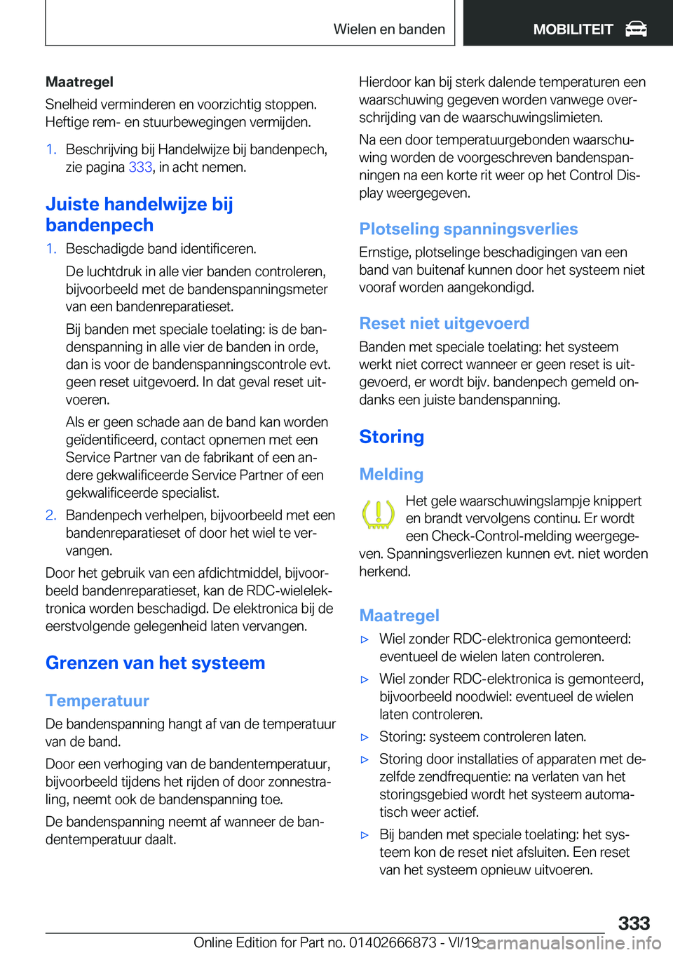 BMW X4 M 2020  Instructieboekjes (in Dutch) �M�a�a�t�r�e�g�e�l
�S�n�e�l�h�e�i�d��v�e�r�m�i�n�d�e�r�e�n��e�n��v�o�o�r�z�i�c�h�t�i�g��s�t�o�p�p�e�n�.
�H�e�f�t�i�g�e��r�e�m�-��e�n��s�t�u�u�r�b�e�w�e�g�i�n�g�e�n��v�e�r�m�i�j�d�e�n�.�1�.�B�e