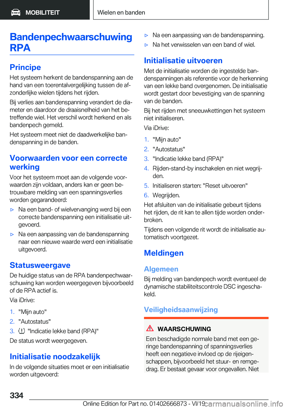 BMW X4 M 2020  Instructieboekjes (in Dutch) �B�a�n�d�e�n�p�e�c�h�w�a�a�r�s�c�h�u�w�i�n�g�R�P�A
�P�r�i�n�c�i�p�e
�H�e�t��s�y�s�t�e�e�m��h�e�r�k�e�n�t��d�e��b�a�n�d�e�n�s�p�a�n�n�i�n�g��a�a�n��d�e
�h�a�n�d��v�a�n��e�e�n��t�o�e�r�e�n�t�a�