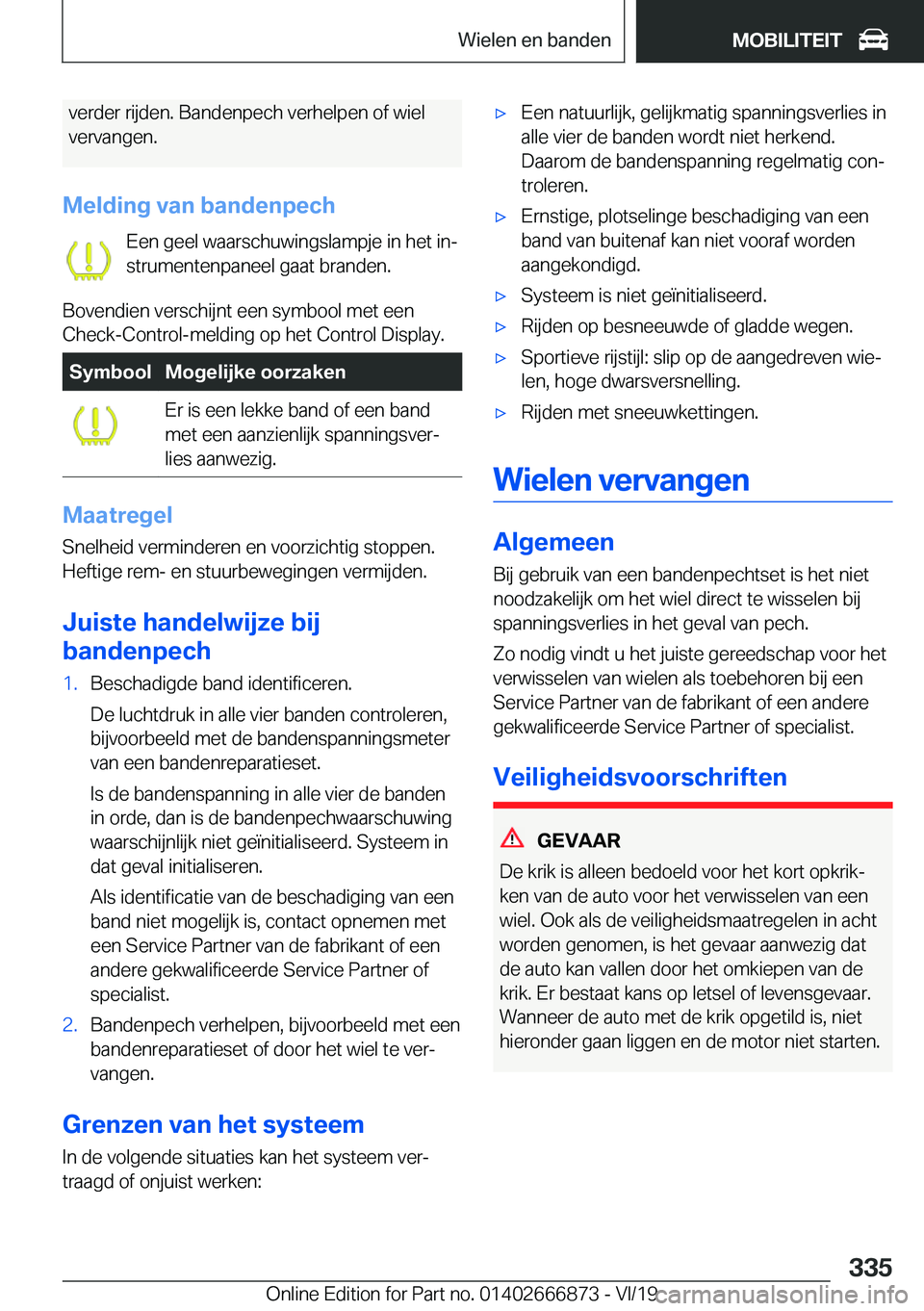 BMW X4 M 2020  Instructieboekjes (in Dutch) �v�e�r�d�e�r��r�i�j�d�e�n�.��B�a�n�d�e�n�p�e�c�h��v�e�r�h�e�l�p�e�n��o�f��w�i�e�l�v�e�r�v�a�n�g�e�n�.
�M�e�l�d�i�n�g��v�a�n��b�a�n�d�e�n�p�e�c�h �E�e�n��g�e�e�l��w�a�a�r�s�c�h�u�w�i�n�g�s�l�a
