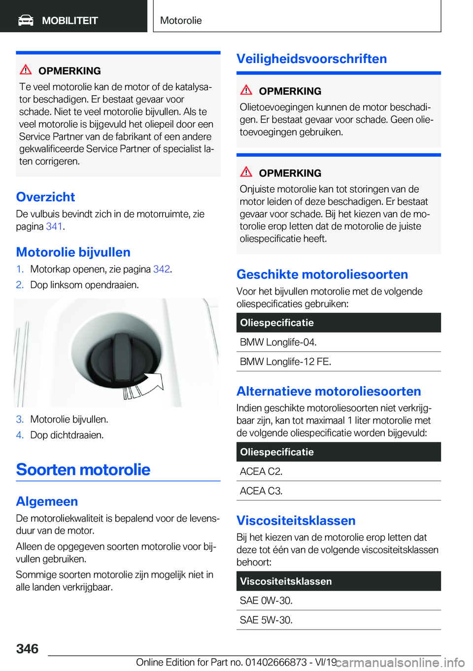 BMW X4 M 2020  Instructieboekjes (in Dutch) �O�P�M�E�R�K�I�N�G
�T�e��v�e�e�l��m�o�t�o�r�o�l�i�e��k�a�n��d�e��m�o�t�o�r��o�f��d�e��k�a�t�a�l�y�s�aj �t�o�r��b�e�s�c�h�a�d�i�g�e�n�.��E�r��b�e�s�t�a�a�t��g�e�v�a�a�r��v�o�o�r
�s�c�h�a�