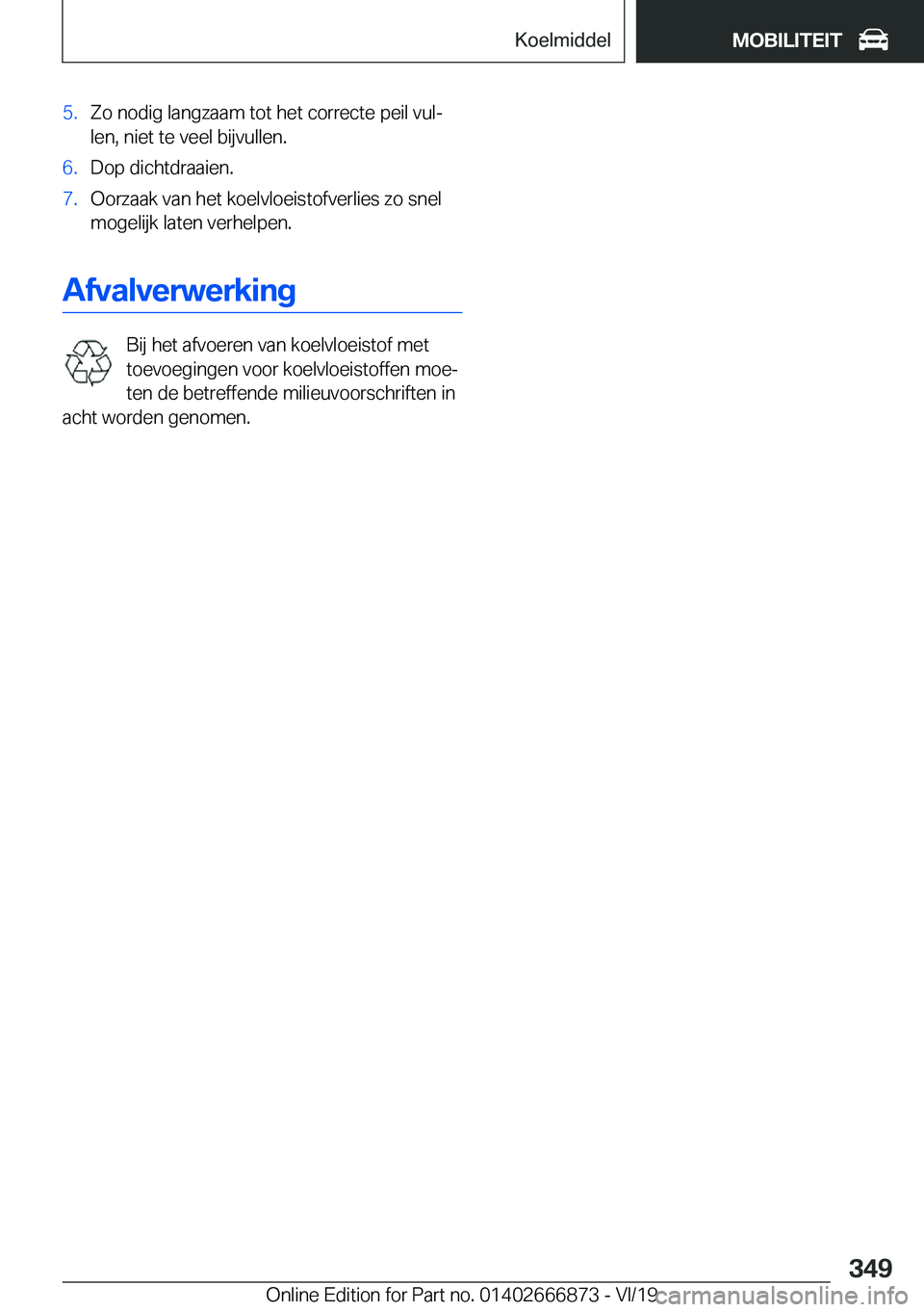 BMW X4 M 2020  Instructieboekjes (in Dutch) �5�.�Z�o��n�o�d�i�g��l�a�n�g�z�a�a�m��t�o�t��h�e�t��c�o�r�r�e�c�t�e��p�e�i�l��v�u�lj�l�e�n�,��n�i�e�t��t�e��v�e�e�l��b�i�j�v�u�l�l�e�n�.�6�.�D�o�p��d�i�c�h�t�d�r�a�a�i�e�n�.�7�.�O�o�r�z�a