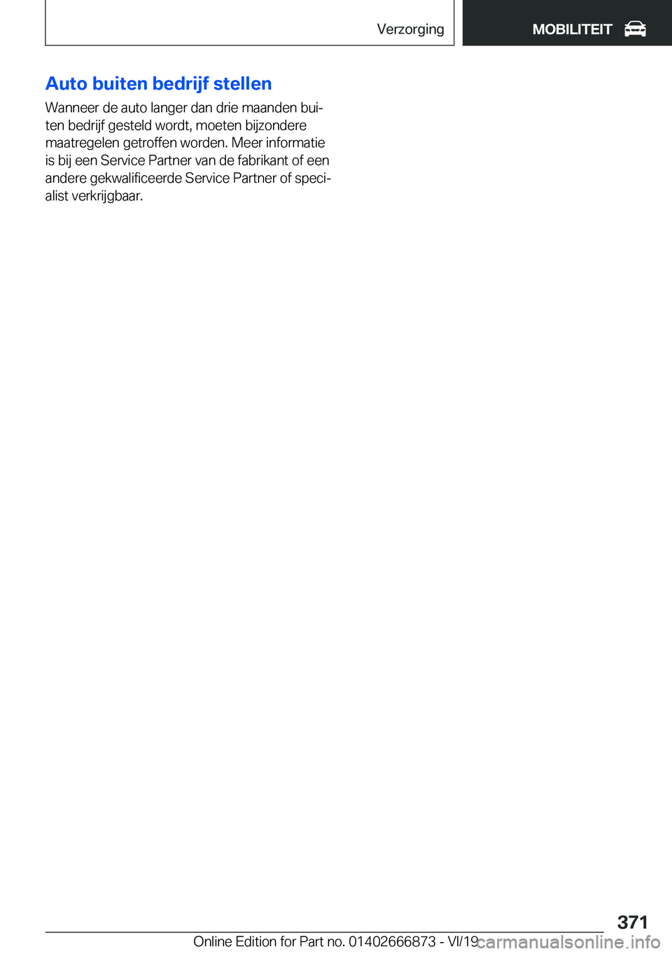 BMW X4 M 2020  Instructieboekjes (in Dutch) �A�u�t�o��b�u�i�t�e�n��b�e�d�r�i�j�f��s�t�e�l�l�e�n
�W�a�n�n�e�e�r��d�e��a�u�t�o��l�a�n�g�e�r��d�a�n��d�r�i�e��m�a�a�n�d�e�n��b�u�ij �t�e�n��b�e�d�r�i�j�f��g�e�s�t�e�l�d��w�o�r�d�t�,��m