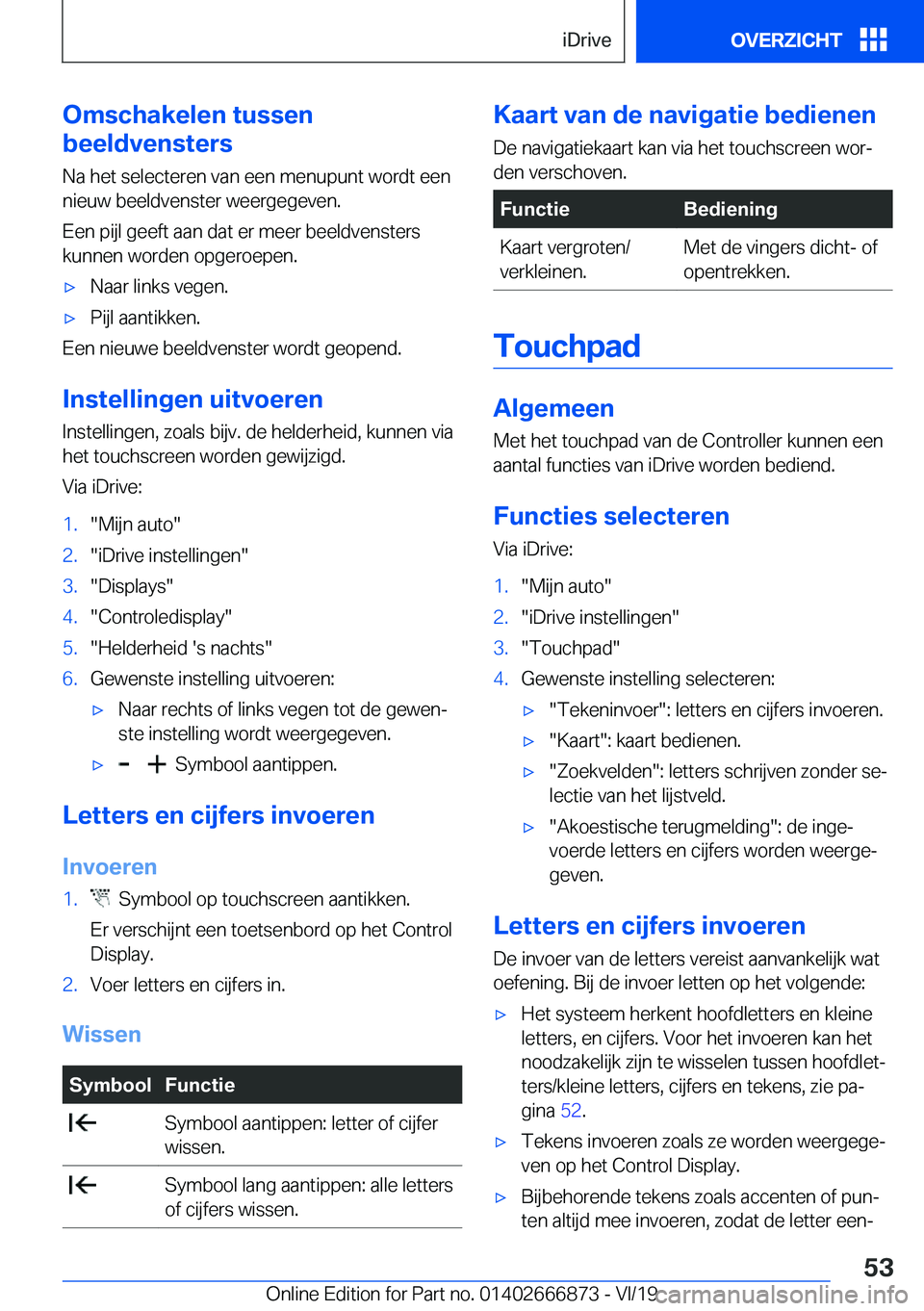 BMW X4 M 2020  Instructieboekjes (in Dutch) �O�m�s�c�h�a�k�e�l�e�n��t�u�s�s�e�n
�b�e�e�l�d�v�e�n�s�t�e�r�s
�N�a��h�e�t��s�e�l�e�c�t�e�r�e�n��v�a�n��e�e�n��m�e�n�u�p�u�n�t��w�o�r�d�t��e�e�n
�n�i�e�u�w��b�e�e�l�d�v�e�n�s�t�e�r��w�e�e�r�