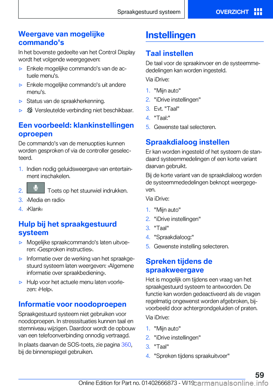 BMW X4 M 2020  Instructieboekjes (in Dutch) �W�e�e�r�g�a�v�e��v�a�n��m�o�g�e�l�i�j�k�e
�c�o�m�m�a�n�d�o�'�s
�I�n��h�e�t��b�o�v�e�n�s�t�e��g�e�d�e�e�l�t�e��v�a�n��h�e�t��C�o�n�t�r�o�l��D�i�s�p�l�a�y
�w�o�r�d�t��h�e�t��v�o�l�g�e�n�