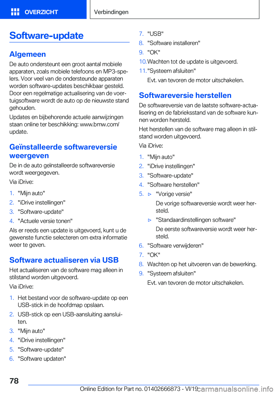 BMW X4 M 2020  Instructieboekjes (in Dutch) �S�o�f�t�w�a�r�e�-�u�p�d�a�t�e
�A�l�g�e�m�e�e�n
�D�e��a�u�t�o��o�n�d�e�r�s�t�e�u�n�t��e�e�n��g�r�o�o�t��a�a�n�t�a�l��m�o�b�i�e�l�e �a�p�p�a�r�a�t�e�n�,��z�o�a�l�s��m�o�b�i�e�l�e��t�e�l�e�f�o�