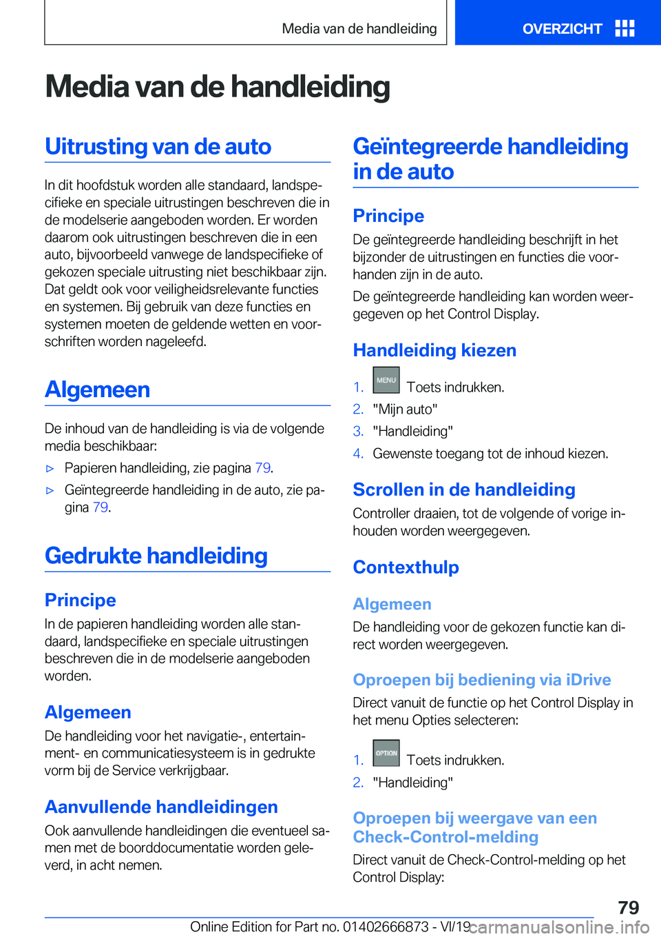 BMW X4 M 2020  Instructieboekjes (in Dutch) �M�e�d�i�a��v�a�n��d�e��h�a�n�d�l�e�i�d�i�n�g�U�i�t�r�u�s�t�i�n�g��v�a�n��d�e��a�u�t�o
�I�n��d�i�t��h�o�o�f�d�s�t�u�k��w�o�r�d�e�n��a�l�l�e��s�t�a�n�d�a�a�r�d�,��l�a�n�d�s�p�ej�c�i�f�i�e�