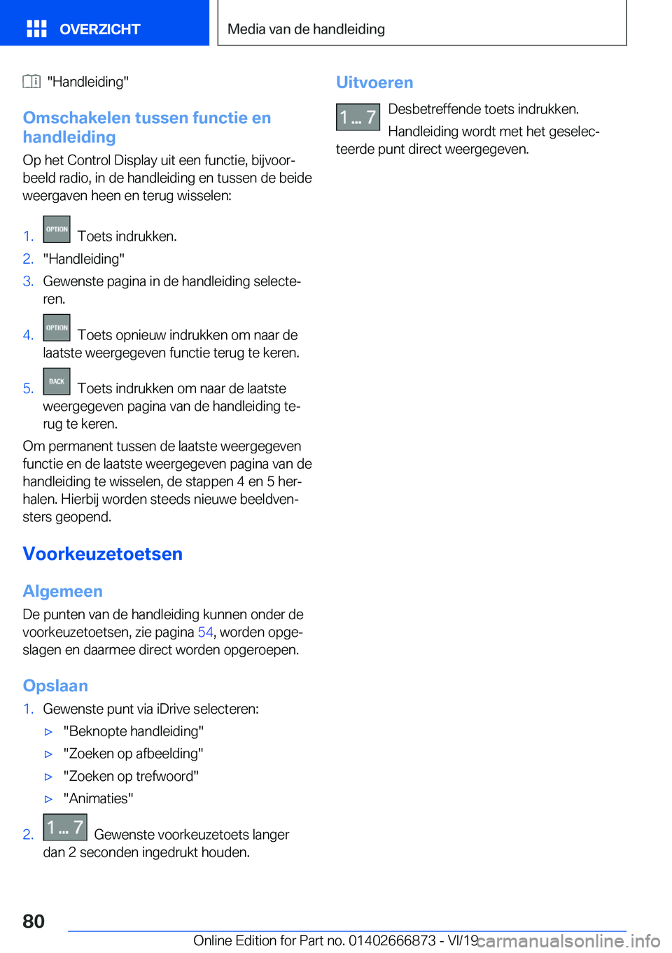 BMW X4 M 2020  Instructieboekjes (in Dutch) ����H�a�n�d�l�e�i�d�i�n�g�
�O�m�s�c�h�a�k�e�l�e�n��t�u�s�s�e�n��f�u�n�c�t�i�e��e�n
�h�a�n�d�l�e�i�d�i�n�g
�O�p��h�e�t��C�o�n�t�r�o�l��D�i�s�p�l�a�y��u�i�t��e�e�n��f�u�n�c�t�i�e�,��b�i�j�