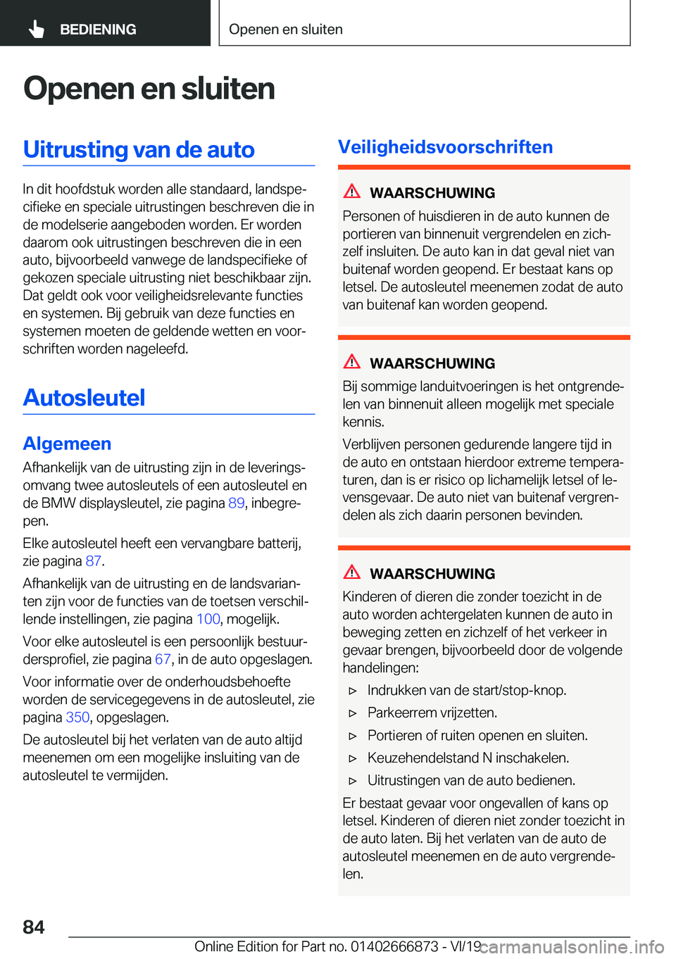BMW X4 M 2020  Instructieboekjes (in Dutch) �O�p�e�n�e�n��e�n��s�l�u�i�t�e�n�U�i�t�r�u�s�t�i�n�g��v�a�n��d�e��a�u�t�o
�I�n��d�i�t��h�o�o�f�d�s�t�u�k��w�o�r�d�e�n��a�l�l�e��s�t�a�n�d�a�a�r�d�,��l�a�n�d�s�p�ej�c�i�f�i�e�k�e��e�n��s�