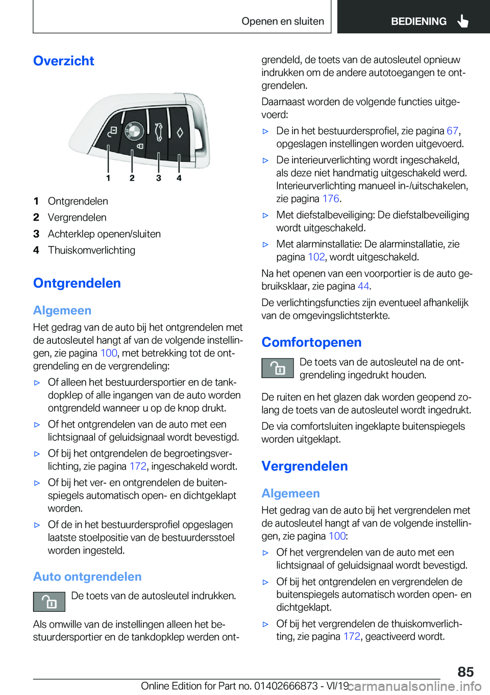 BMW X4 M 2020  Instructieboekjes (in Dutch) �O�v�e�r�z�i�c�h�t�1�O�n�t�g�r�e�n�d�e�l�e�n�2�V�e�r�g�r�e�n�d�e�l�e�n�3�A�c�h�t�e�r�k�l�e�p��o�p�e�n�e�n�/�s�l�u�i�t�e�n�4�T�h�u�i�s�k�o�m�v�e�r�l�i�c�h�t�i�n�g
�O�n�t�g�r�e�n�d�e�l�e�n
�A�l�g�e�m�e