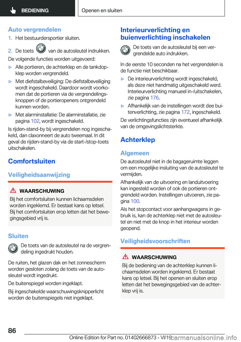 BMW X4 M 2020  Instructieboekjes (in Dutch) �A�u�t�o��v�e�r�g�r�e�n�d�e�l�e�n�1�.�H�e�t��b�e�s�t�u�u�r�d�e�r�s�p�o�r�t�i�e�r��s�l�u�i�t�e�n�.�2�.�D�e��t�o�e�t�s�����v�a�n��d�e��a�u�t�o�s�l�e�u�t�e�l��i�n�d�r�u�k�k�e�n�.
�D�e��v�o�l�