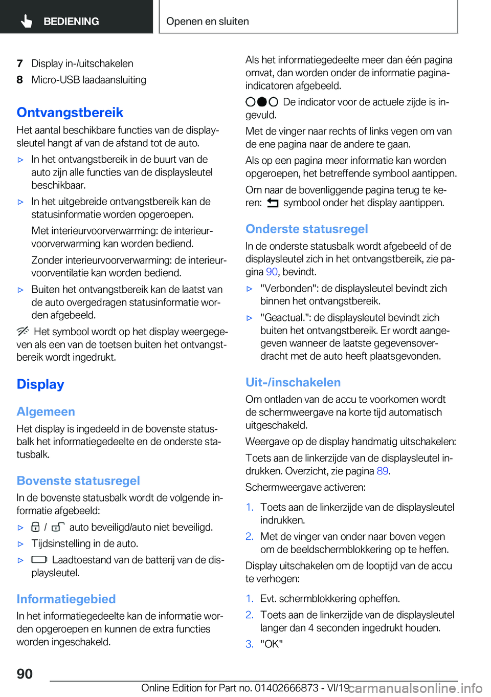 BMW X4 M 2020  Instructieboekjes (in Dutch) �7�D�i�s�p�l�a�y��i�n�-�/�u�i�t�s�c�h�a�k�e�l�e�n�8�M�i�c�r�o�-�U�S�B��l�a�a�d�a�a�n�s�l�u�i�t�i�n�g
�O�n�t�v�a�n�g�s�t�b�e�r�e�i�k
�H�e�t��a�a�n�t�a�l��b�e�s�c�h�i�k�b�a�r�e��f�u�n�c�t�i�e�s��v