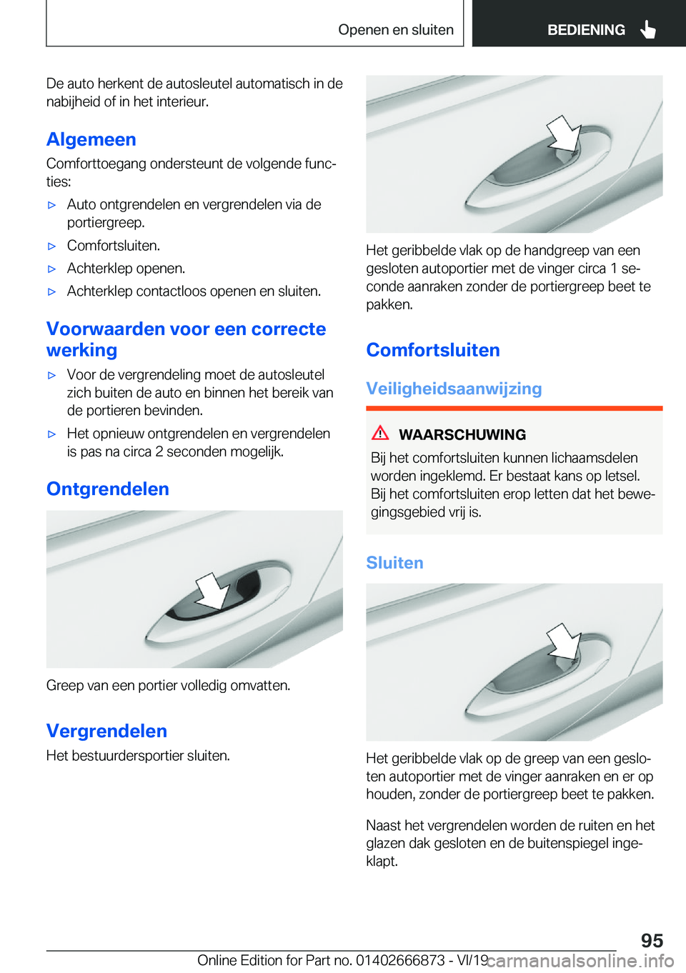 BMW X4 M 2020  Instructieboekjes (in Dutch) �D�e��a�u�t�o��h�e�r�k�e�n�t��d�e��a�u�t�o�s�l�e�u�t�e�l��a�u�t�o�m�a�t�i�s�c�h��i�n��d�e�n�a�b�i�j�h�e�i�d��o�f��i�n��h�e�t��i�n�t�e�r�i�e�u�r�.
�A�l�g�e�m�e�e�n
�C�o�m�f�o�r�t�t�o�e�g�a�n