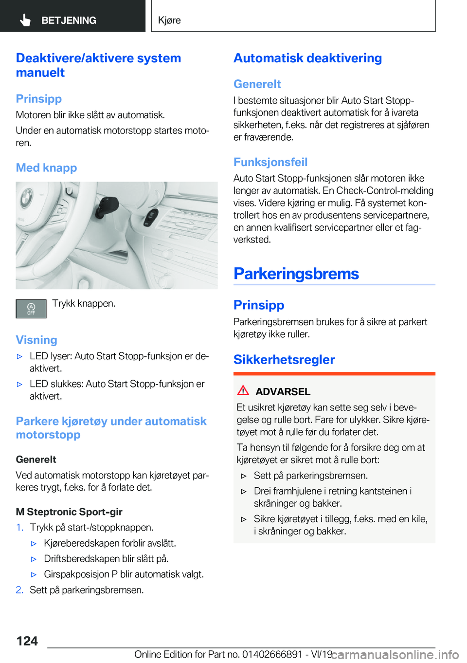 BMW X4 M 2020  InstruksjonsbØker (in Norwegian) �D�e�a�k�t�i�v�e�r�e�/�a�k�t�i�v�e�r�e��s�y�s�t�e�m
�m�a�n�u�e�l�t
�P�r�i�n�s�i�p�p �M�o�t�o�r�e�n��b�l�i�r��i�k�k�e��s�l�å�t�t��a�v��a�u�t�o�m�a�t�i�s�k�.
�U�n�d�e�r��e�n��a�u�t�o�m�a�t�i�s�