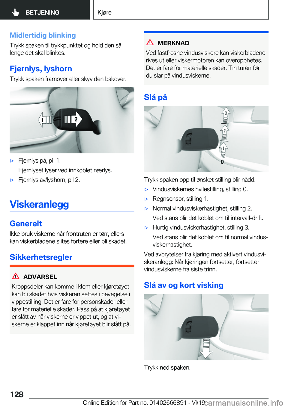 BMW X4 M 2020  InstruksjonsbØker (in Norwegian) �M�i�d�l�e�r�t�i�d�i�g��b�l�i�n�k�i�n�g
�T�r�y�k�k��s�p�a�k�e�n��t�i�l��t�r�y�k�k�p�u�n�k�t�e�t��o�g��h�o�l�d��d�e�n��s�å
�l�e�n�g�e��d�e�t��s�k�a�l��b�l�i�n�k�e�s�.
�F�j�e�r�n�l�y�s�,��l
