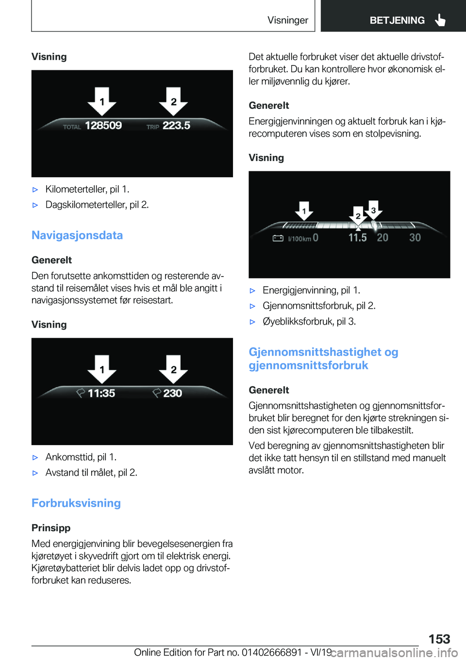 BMW X4 M 2020  InstruksjonsbØker (in Norwegian) �V�i�s�n�i�n�g'x�K�i�l�o�m�e�t�e�r�t�e�l�l�e�r�,��p�i�l��1�.'x�D�a�g�s�k�i�l�o�m�e�t�e�r�t�e�l�l�e�r�,��p�i�l��2�.
�N�a�v�i�g�a�s�j�o�n�s�d�a�t�a�G�e�n�e�r�e�l�t
�D�e�n��f�o�r�u�t�s�e�t�t