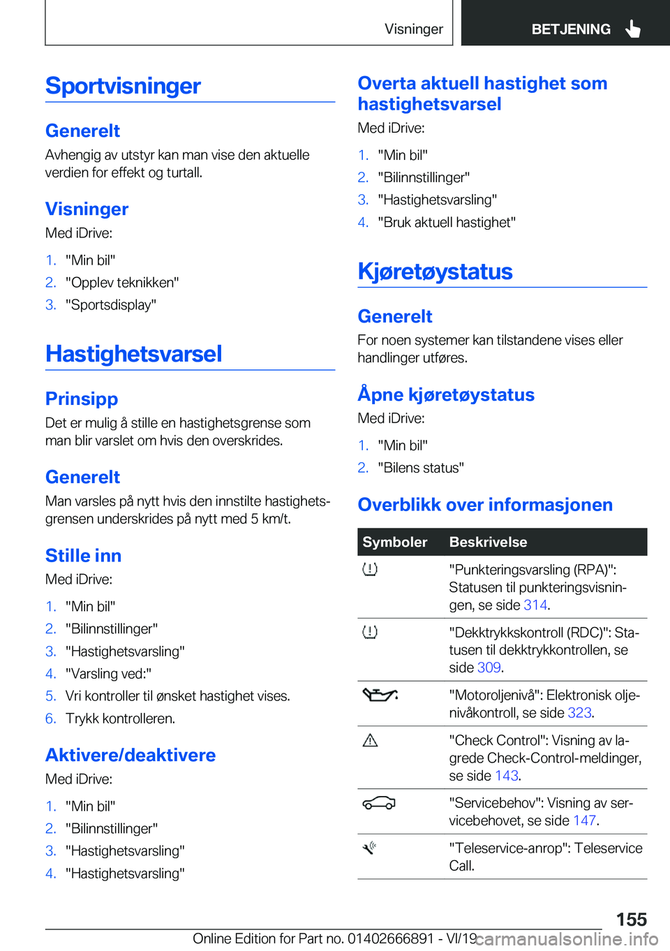 BMW X4 M 2020  InstruksjonsbØker (in Norwegian) �S�p�o�r�t�v�i�s�n�i�n�g�e�r
�G�e�n�e�r�e�l�t�A�v�h�e�n�g�i�g��a�v��u�t�s�t�y�r��k�a�n��m�a�n��v�i�s�e��d�e�n��a�k�t�u�e�l�l�e
�v�e�r�d�i�e�n��f�o�r��e�f�f�e�k�t��o�g��t�u�r�t�a�l�l�.
�V�i�