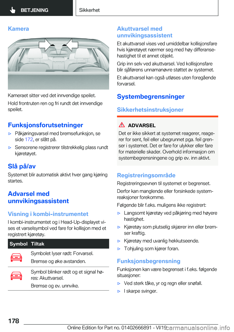 BMW X4 M 2020  InstruksjonsbØker (in Norwegian) �K�a�m�e�r�a
�K�a�m�e�r�a�e�t��s�i�t�t�e�r��v�e�d��d�e�t��i�n�n�v�e�n�d�i�g�e��s�p�e�i�l�e�t�.�H�o�l�d��f�r�o�n�t�r�u�t�e�n��r�e�n��o�g��f�r�i��r�u�n�d�t��d�e�t��i�n�n�v�e�n�d�i�g�e
�s�p�e