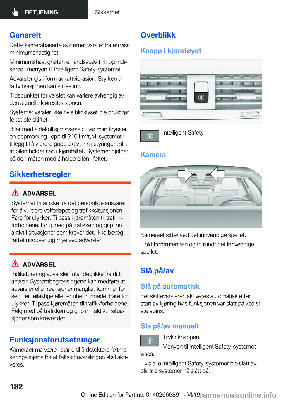 BMW X4 M 2020  InstruksjonsbØker (in Norwegian) �G�e�n�e�r�e�l�t�D�e�t�t�e��k�a�m�e�r�a�b�a�s�e�r�t�e��s�y�s�t�e�m�e�t��v�a�r�s�l�e�r��f�r�a��e�n��v�i�s�s
�m�i�n�i�m�u�m�s�h�a�s�t�i�g�h�e�t�.
�M�i�n�i�m�u�m�s�h�a�s�t�i�g�h�e�t�e�n��e�r��l�a