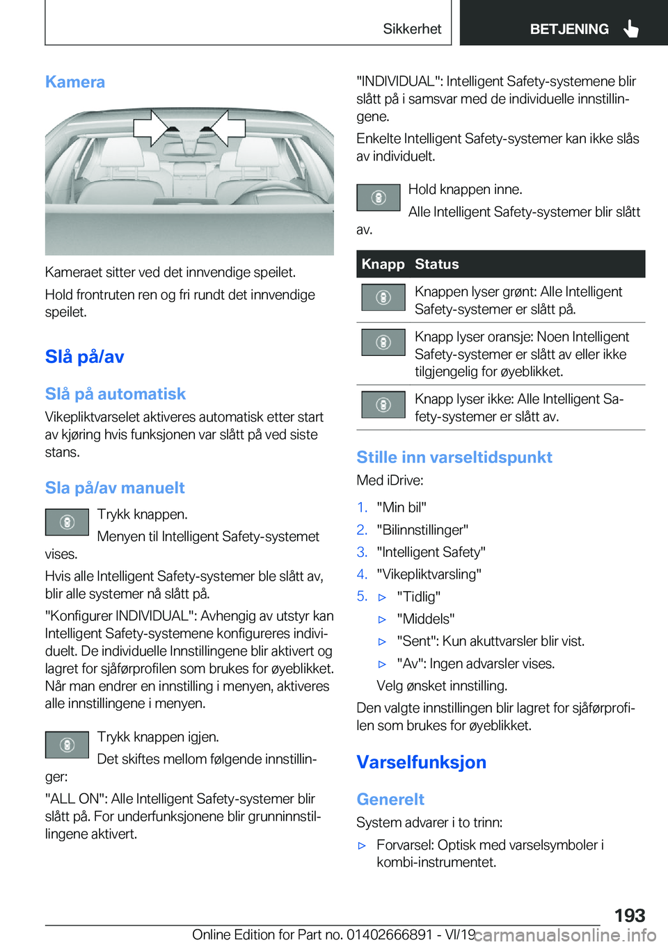 BMW X4 M 2020  InstruksjonsbØker (in Norwegian) �K�a�m�e�r�a
�K�a�m�e�r�a�e�t��s�i�t�t�e�r��v�e�d��d�e�t��i�n�n�v�e�n�d�i�g�e��s�p�e�i�l�e�t�.�H�o�l�d��f�r�o�n�t�r�u�t�e�n��r�e�n��o�g��f�r�i��r�u�n�d�t��d�e�t��i�n�n�v�e�n�d�i�g�e
�s�p�e
