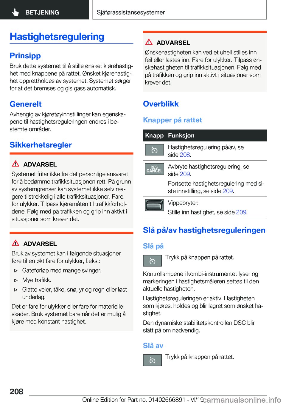 BMW X4 M 2020  InstruksjonsbØker (in Norwegian) �H�a�s�t�i�g�h�e�t�s�r�e�g�u�l�e�r�i�n�g
�P�r�i�n�s�i�p�p
�B�r�u�k��d�e�t�t�e��s�y�s�t�e�m�e�t��t�i�l��å��s�t�i�l�l�e��