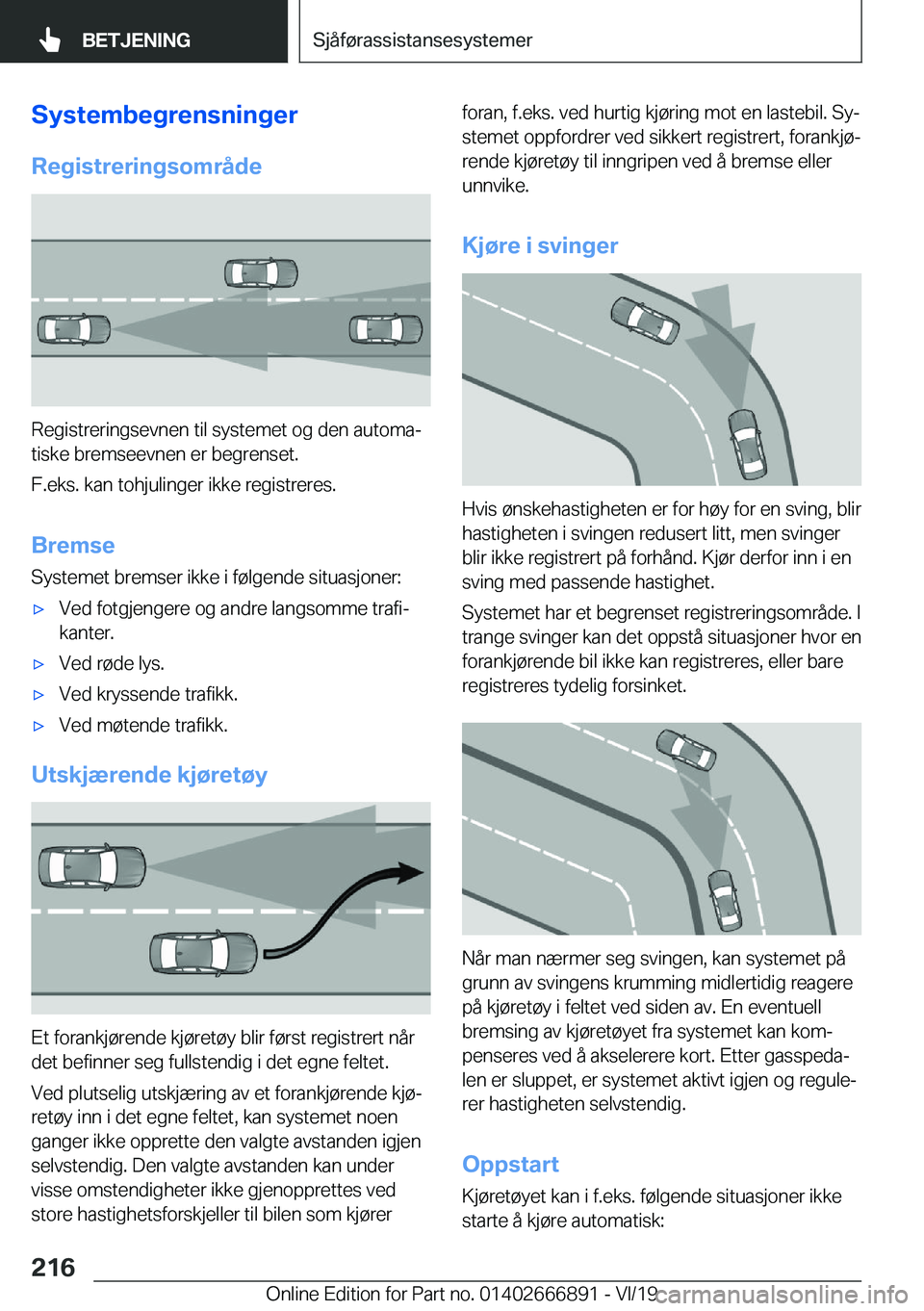 BMW X4 M 2020  InstruksjonsbØker (in Norwegian) �S�y�s�t�e�m�b�e�g�r�e�n�s�n�i�n�g�e�r
�R�e�g�i�s�t�r�e�r�i�n�g�s�o�m�r�å�d�e
�R�e�g�i�s�t�r�e�r�i�n�g�s�e�v�n�e�n��t�i�l��s�y�s�t�e�m�e�t��o�g��d�e�n��a�u�t�o�m�aj �t�i�s�k�e��b�r�e�m�s�e�e�v