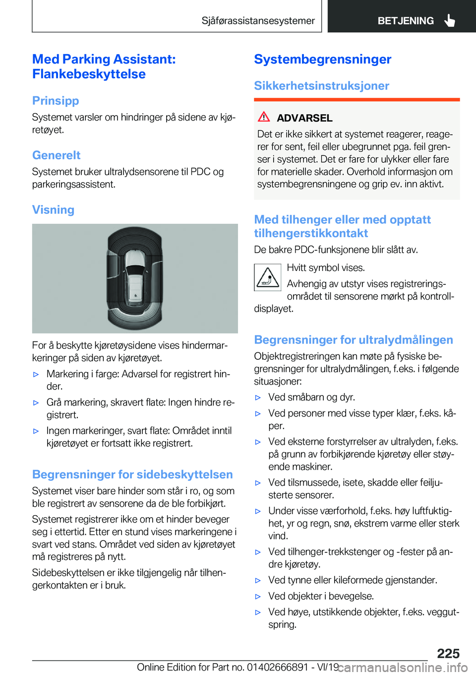 BMW X4 M 2020  InstruksjonsbØker (in Norwegian) �M�e�d��P�a�r�k�i�n�g��A�s�s�i�s�t�a�n�t�:
�F�l�a�n�k�e�b�e�s�k�y�t�t�e�l�s�e
�P�r�i�n�s�i�p�p
�S�y�s�t�e�m�e�t��v�a�r�s�l�e�r��o�m��h�i�n�d�r�i�n�g�e�r��p�å��s�i�d�e�n�e��a�v��k�j�