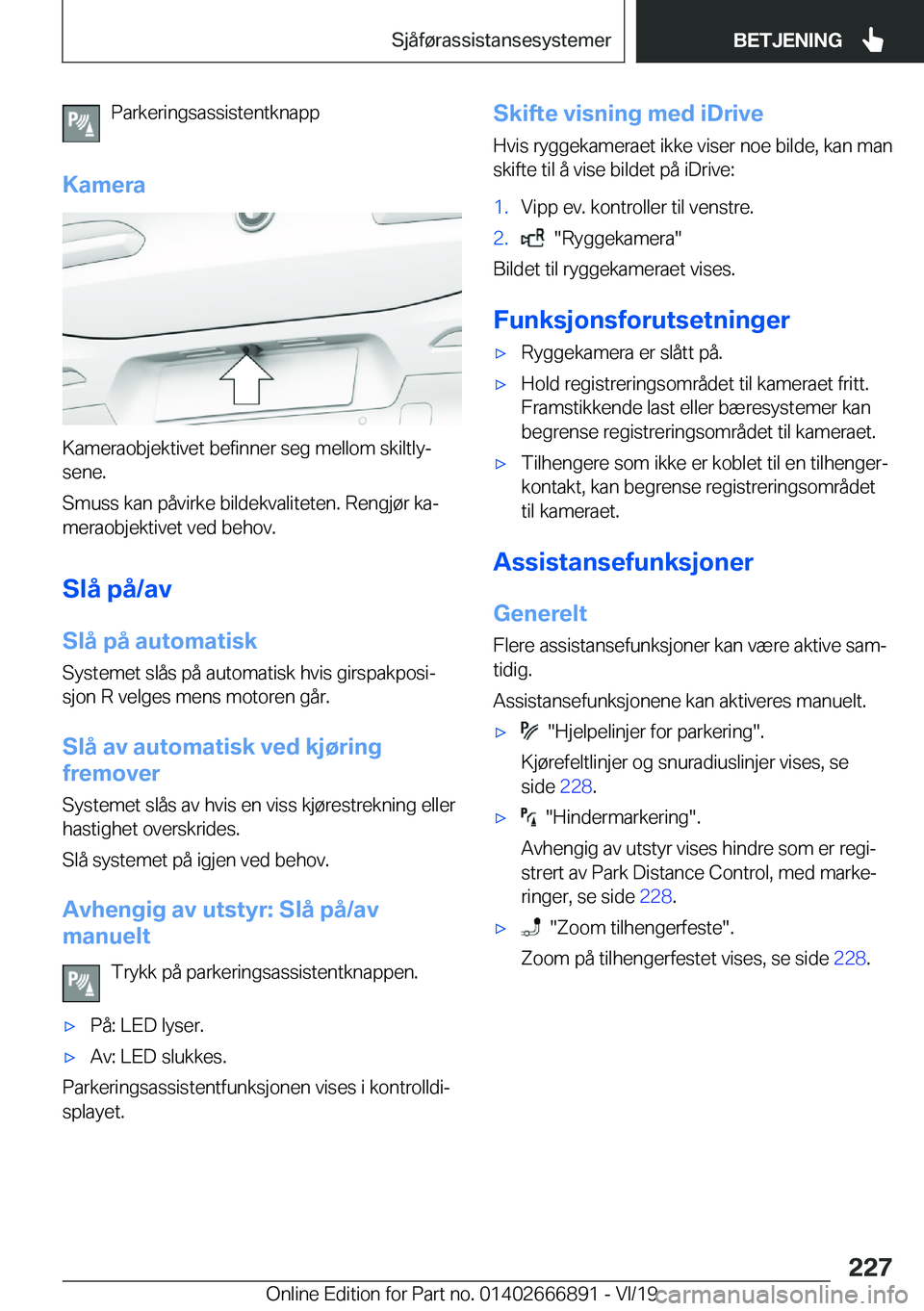 BMW X4 M 2020  InstruksjonsbØker (in Norwegian) �P�a�r�k�e�r�i�n�g�s�a�s�s�i�s�t�e�n�t�k�n�a�p�p
�K�a�m�e�r�a
�K�a�m�e�r�a�o�b�j�e�k�t�i�v�e�t��b�e�f�i�n�n�e�r��s�e�g��m�e�l�l�o�m��s�k�i�l�t�l�yj
�s�e�n�e�.
�S�m�u�s�s��k�a�n��p�å�v�i�r�k�e�