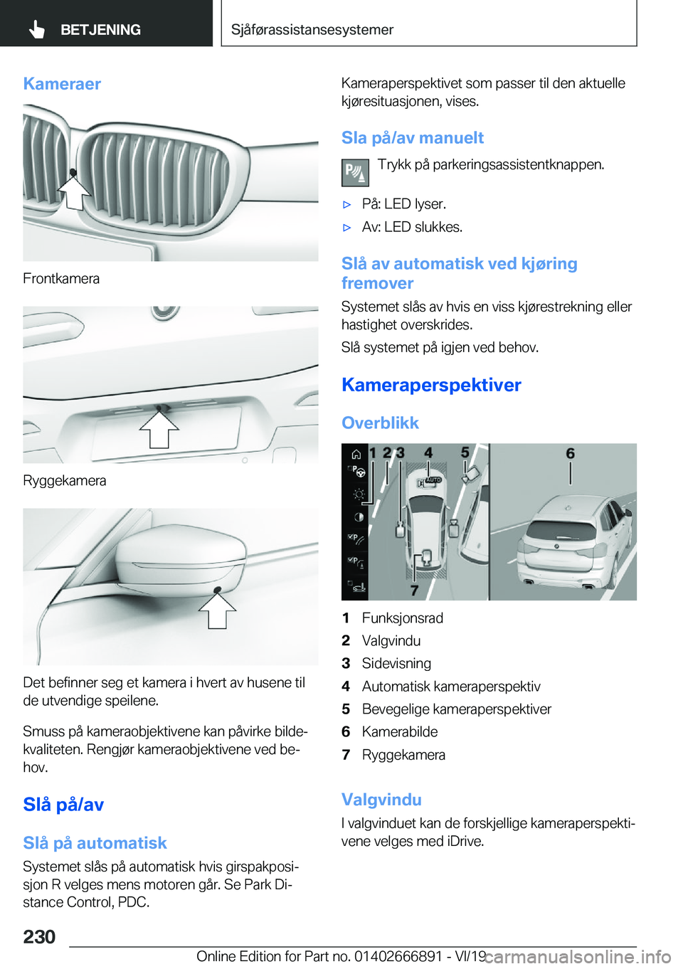 BMW X4 M 2020  InstruksjonsbØker (in Norwegian) �K�a�m�e�r�a�e�r
�F�r�o�n�t�k�a�m�e�r�a
�R�y�g�g�e�k�a�m�e�r�a
�D�e�t��b�e�f�i�n�n�e�r��s�e�g��e�t��k�a�m�e�r�a��i��h�v�e�r�t��a�v��h�u�s�e�n�e��t�i�l
�d�e��u�t�v�e�n�d�i�g�e��s�p�e�i�l�e�n