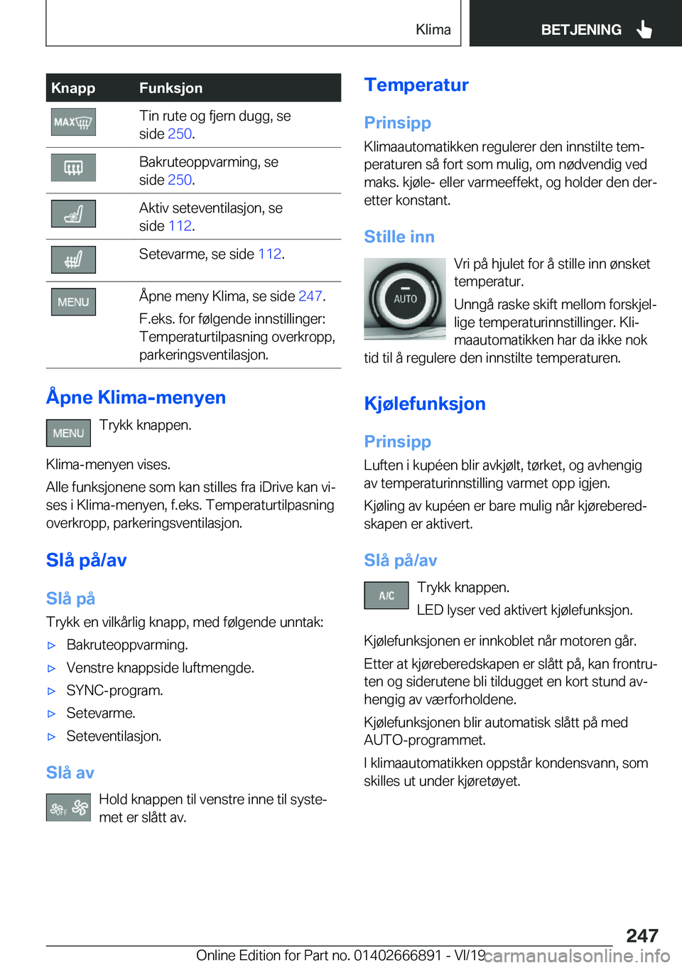 BMW X4 M 2020  InstruksjonsbØker (in Norwegian) �K�n�a�p�p�F�u�n�k�s�j�o�n�T�i�n��r�u�t�e��o�g��f�j�e�r�n��d�u�g�g�,��s�e
�s�i�d�e� �2�5�0�.�B�a�k�r�u�t�e�o�p�p�v�a�r�m�i�n�g�,��s�e
�s�i�d�e� �2�5�0�.�A�k�t�i�v��s�e�t�e�v�e�n�t�i�l�a�s�j�o