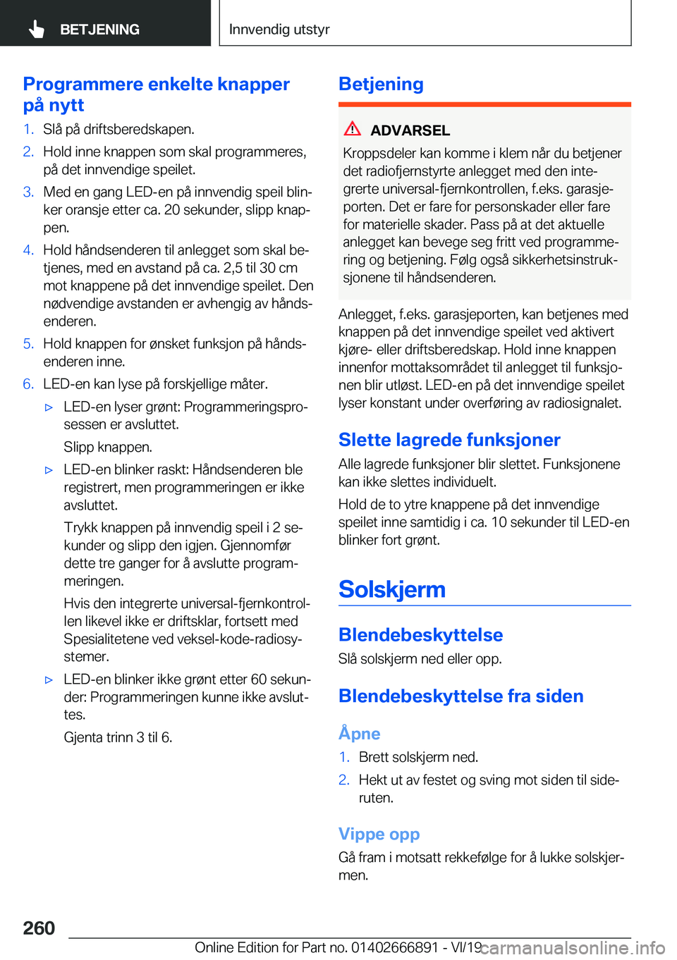 BMW X4 M 2020  InstruksjonsbØker (in Norwegian) �P�r�o�g�r�a�m�m�e�r�e��e�n�k�e�l�t�e��k�n�a�p�p�e�r
�p�å��n�y�t�t�1�.�S�l�å��p�å��d�r�i�f�t�s�b�e�r�e�d�s�k�a�p�e�n�.�2�.�H�o�l�d��i�n�n�e��k�n�a�p�p�e�n��s�o�m��s�k�a�l��p�r�o�g�r�a�m�m