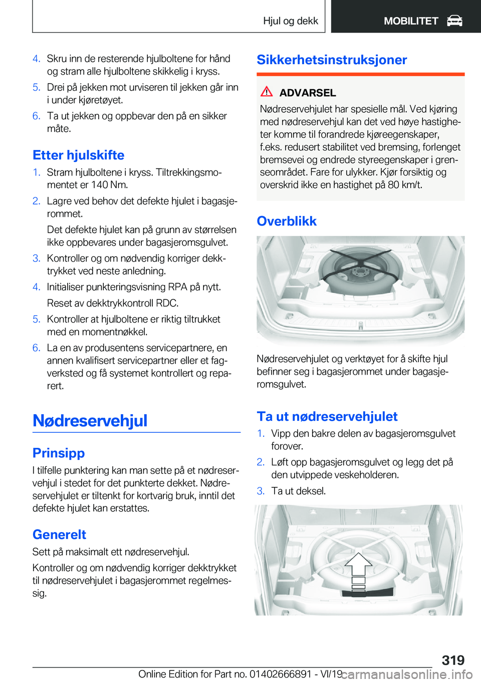 BMW X4 M 2020  InstruksjonsbØker (in Norwegian) �4�.�S�k�r�u��i�n�n��d�e��r�e�s�t�e�r�e�n�d�e��h�j�u�l�b�o�l�t�e�n�e��f�o�r��h�å�n�d
�o�g��s�t�r�a�m��a�l�l�e��h�j�u�l�b�o�l�t�e�n�e��s�k�i�k�k�e�l�i�g��i��k�r�y�s�s�.�5�.�D�r�e�i��p�å�