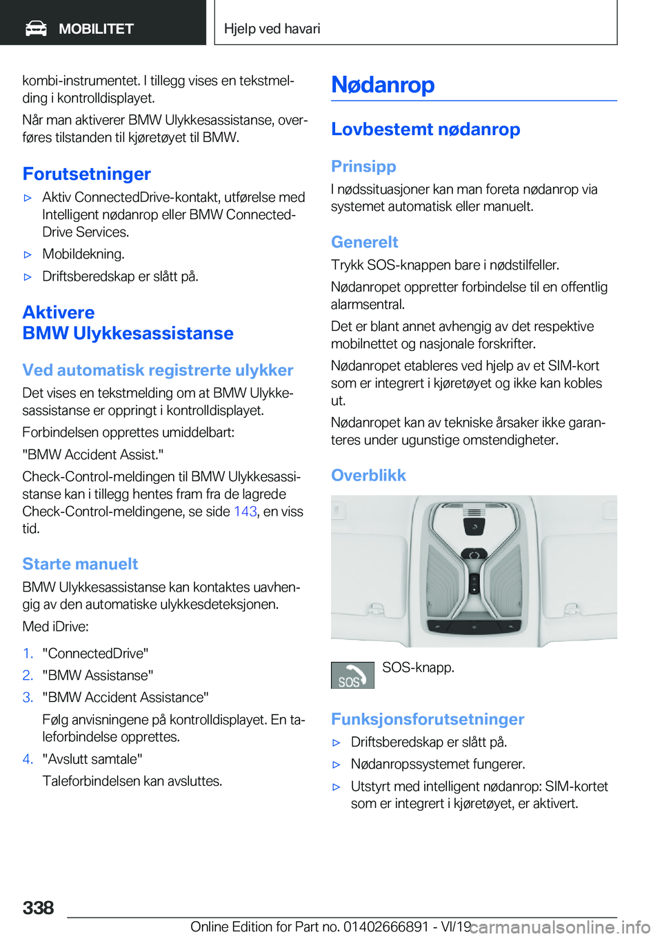 BMW X4 M 2020  InstruksjonsbØker (in Norwegian) �k�o�m�b�i�-�i�n�s�t�r�u�m�e�n�t�e�t�.��I��t�i�l�l�e�g�g��v�i�s�e�s��e�n��t�e�k�s�t�m�e�lj
�d�i�n�g��i��k�o�n�t�r�o�l�l�d�i�s�p�l�a�y�e�t�.
�N�å�r��m�a�n��a�k�t�i�v�e�r�e�r��B�M�W��U�l�y�