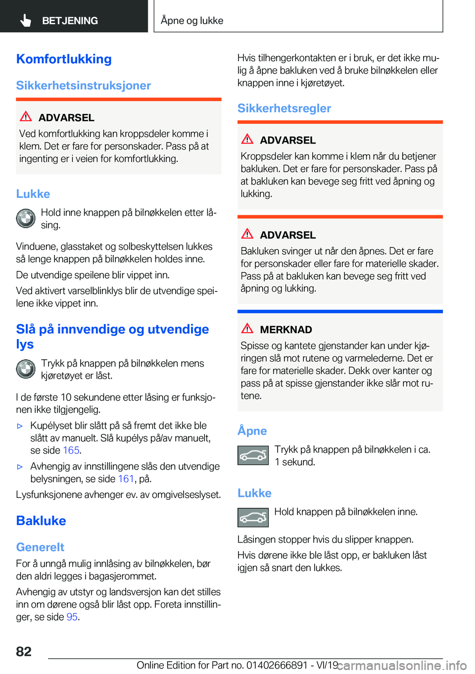 BMW X4 M 2020  InstruksjonsbØker (in Norwegian) �K�o�m�f�o�r�t�l�u�k�k�i�n�g
�S�i�k�k�e�r�h�e�t�s�i�n�s�t�r�u�k�s�j�o�n�e�r
�A�D�V�A�R�S�E�L
�V�e�d��k�o�m�f�o�r�t�l�u�k�k�i�n�g��k�a�n��k�r�o�p�p�s�d�e�l�e�r��k�o�m�m�e��i
�k�l�e�m�.��D�e�t��e