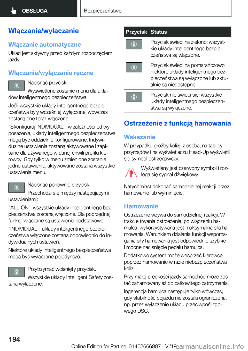 BMW X4 M 2020  Instrukcja obsługi (in Polish) �W�ł�ą�c�z�a�n�i�e�/�w�y�ł�ą�c�z�a�n�i�e�W�ł�ą�c�z�a�n�i�e��a�u�t�o�m�a�t�y�c�z�n�e �U�k�ł�a�d��j�e�s�t��a�k�t�y�w�n�y��p�r�z�e�d��k�a9�d�y�m��r�o�z�p�o�c�z�