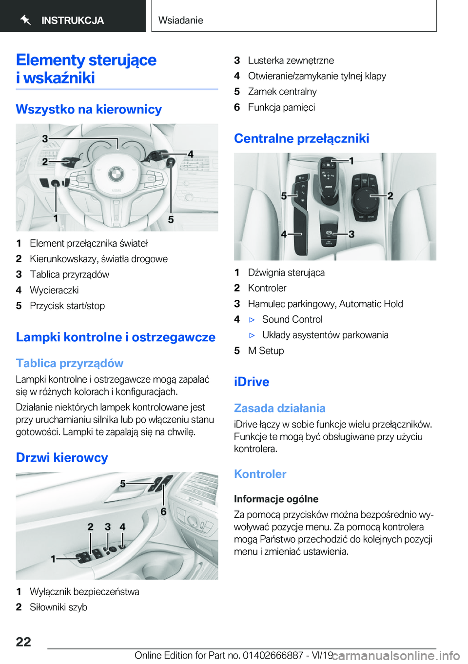 BMW X4 M 2020  Instrukcja obsługi (in Polish) �E�l�e�m�e�n�t�y��s�t�e�r�u�j�ą�c�e�i��w�s�k�a7�n�i�k�i
�W�s�z�y�s�t�k�o��n�a��k�i�e�r�o�w�n�i�c�y
�1�E�l�e�m�e�n�t��p�r�z�e�ł�