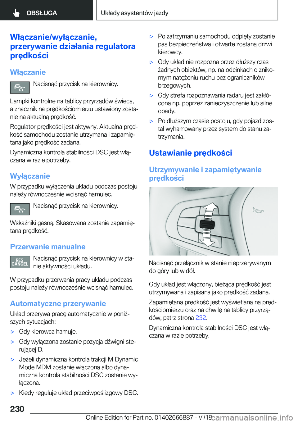 BMW X4 M 2020  Instrukcja obsługi (in Polish) �W�ł�ą�c�z�a�n�i�e�/�w�y�ł�ą�c�z�a�n�i�e�,
�p�r�z�e�r�y�w�a�n�i�e��d�z�i�a�ł�a�n�i�a��r�e�g�u�l�a�t�o�r�a
�p�r�