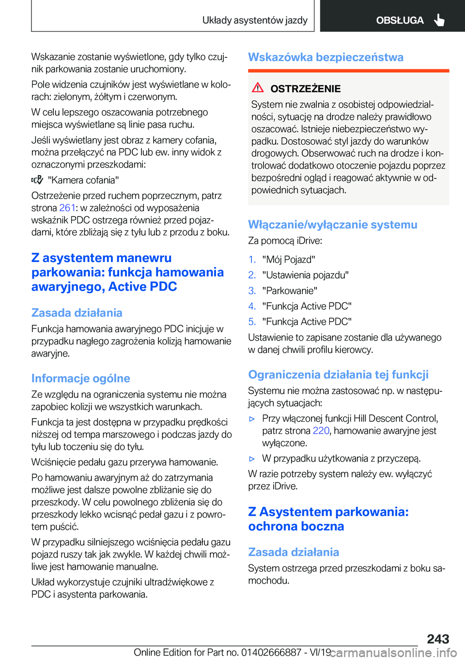 BMW X4 M 2020  Instrukcja obsługi (in Polish) �W�s�k�a�z�a�n�i�e��z�o�s�t�a�n�i�e��w�y�w�i�e�t�l�o�n�e�,��g�d�y��t�y�l�k�o��c�z�u�jj�n�i�k��p�a�r�k�o�w�a�n�i�a��z�o�s�t�a�n�i�e��u�r�u�c�h�o�m�i�o�n�y�.
�P�o�l�e��w�i�d�z�e�n�i�a��c�z�
