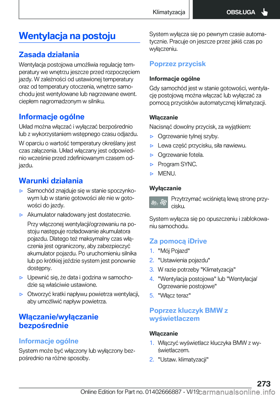 BMW X4 M 2020  Instrukcja obsługi (in Polish) �W�e�n�t�y�l�a�c�j�a��n�a��p�o�s�t�o�j�u
�Z�a�s�a�d�a��d�z�i�a�ł�a�n�i�a
�W�e�n�t�y�l�a�c�j�a��p�o�s�t�o�j�o�w�a��u�m�o9�l�i�w�i�a��r�e�g�u�l�a�c�j�