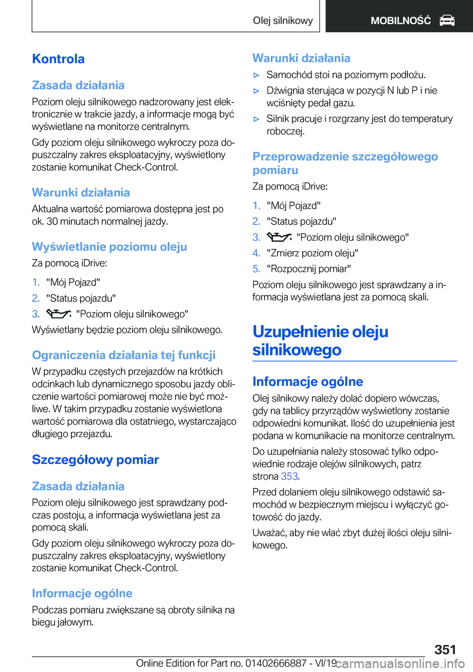 BMW X4 M 2020  Instrukcja obsługi (in Polish) �K�o�n�t�r�o�l�a�Z�a�s�a�d�a��d�z�i�a�ł�a�n�i�a
�P�o�z�i�o�m��o�l�e�j�u��s�i�l�n�i�k�o�w�e�g�o��n�a�d�z�o�r�o�w�a�n�y��j�e�s�t��e�l�e�kj �t�r�o�n�i�c�z�n�i�e��w��t�r�a�k�c�i�e��j�a�z�d�y�,�