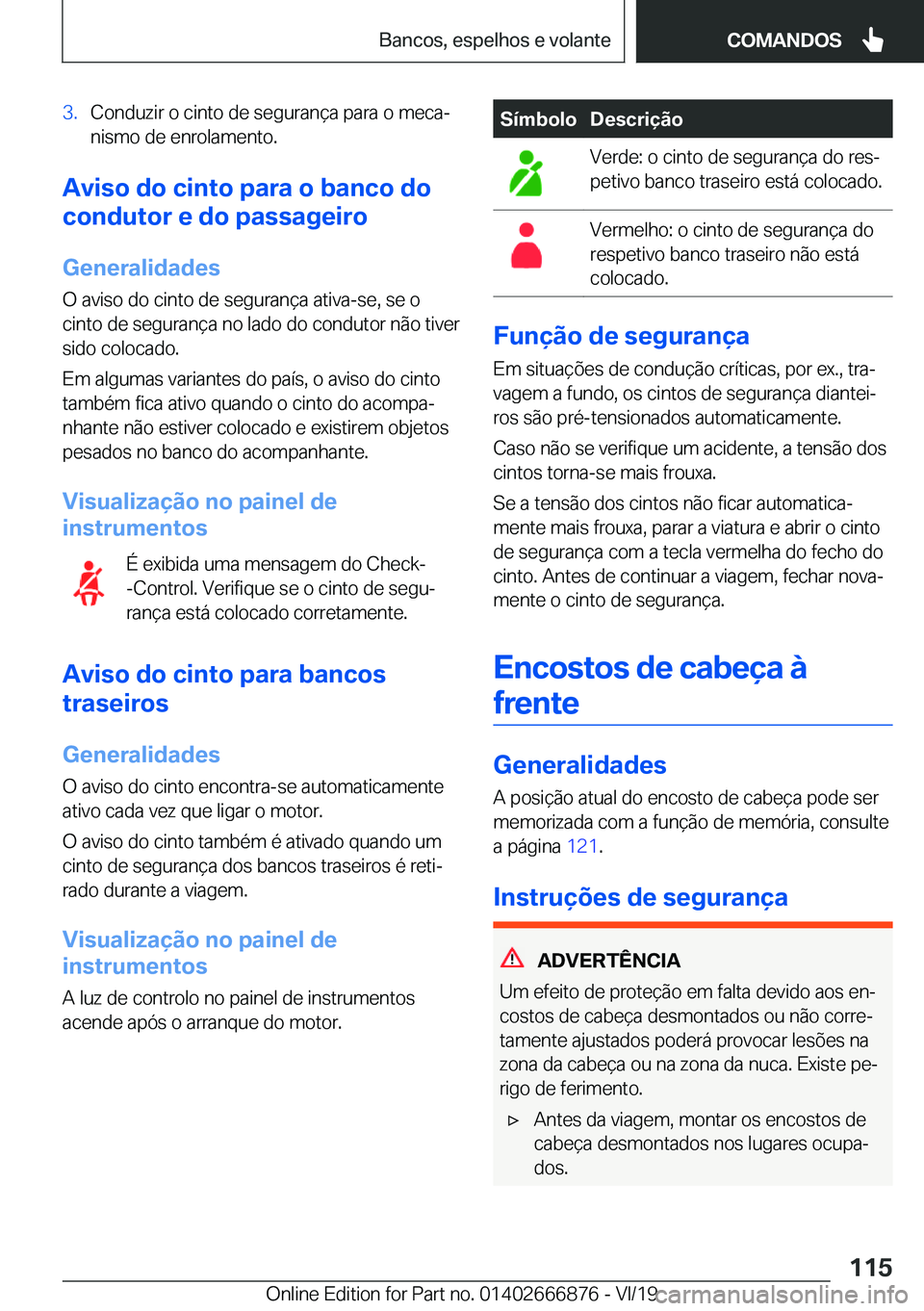 BMW X4 M 2020  Manual do condutor (in Portuguese) �3�.�C�o�n�d�u�z�i�r��o��c�i�n�t�o��d�e��s�e�g�u�r�a�n�