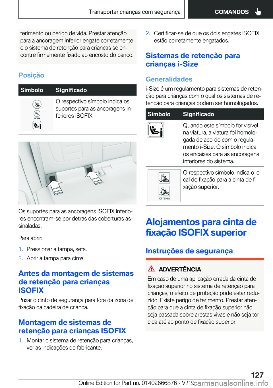 BMW X4 M 2020  Manual do condutor (in Portuguese) �f�e�r�i�m�e�n�t�o��o�u��p�e�r�i�g�o��d�e��v�i�d�a�.��P�r�e�s�t�a�r��a�t�e�n�
