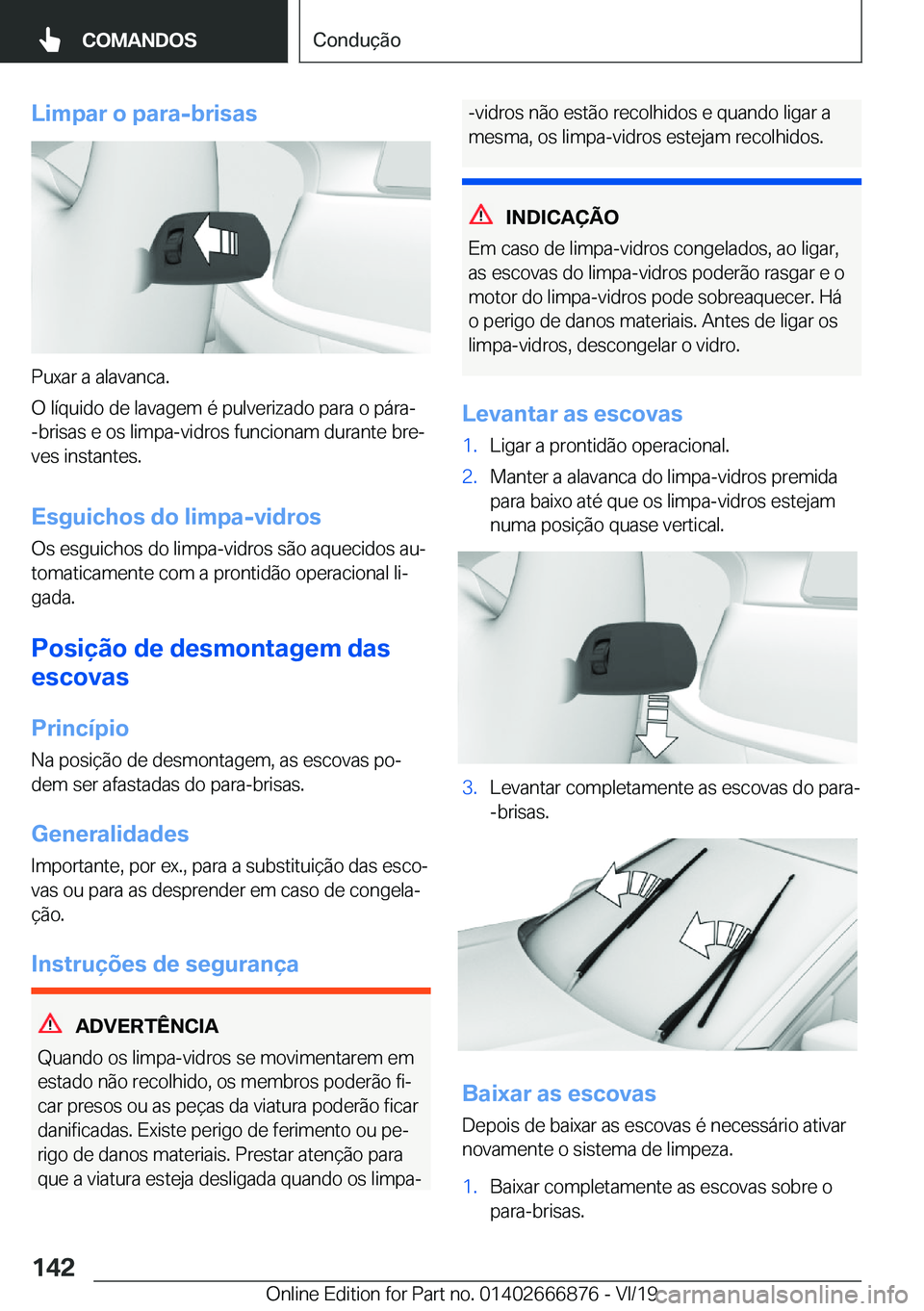 BMW X4 M 2020  Manual do condutor (in Portuguese) �L�i�m�p�a�r��o��p�a�r�a�-�b�r�i�s�a�s
�P�u�x�a�r��a��a�l�a�v�a�n�c�a�.
�O��l�