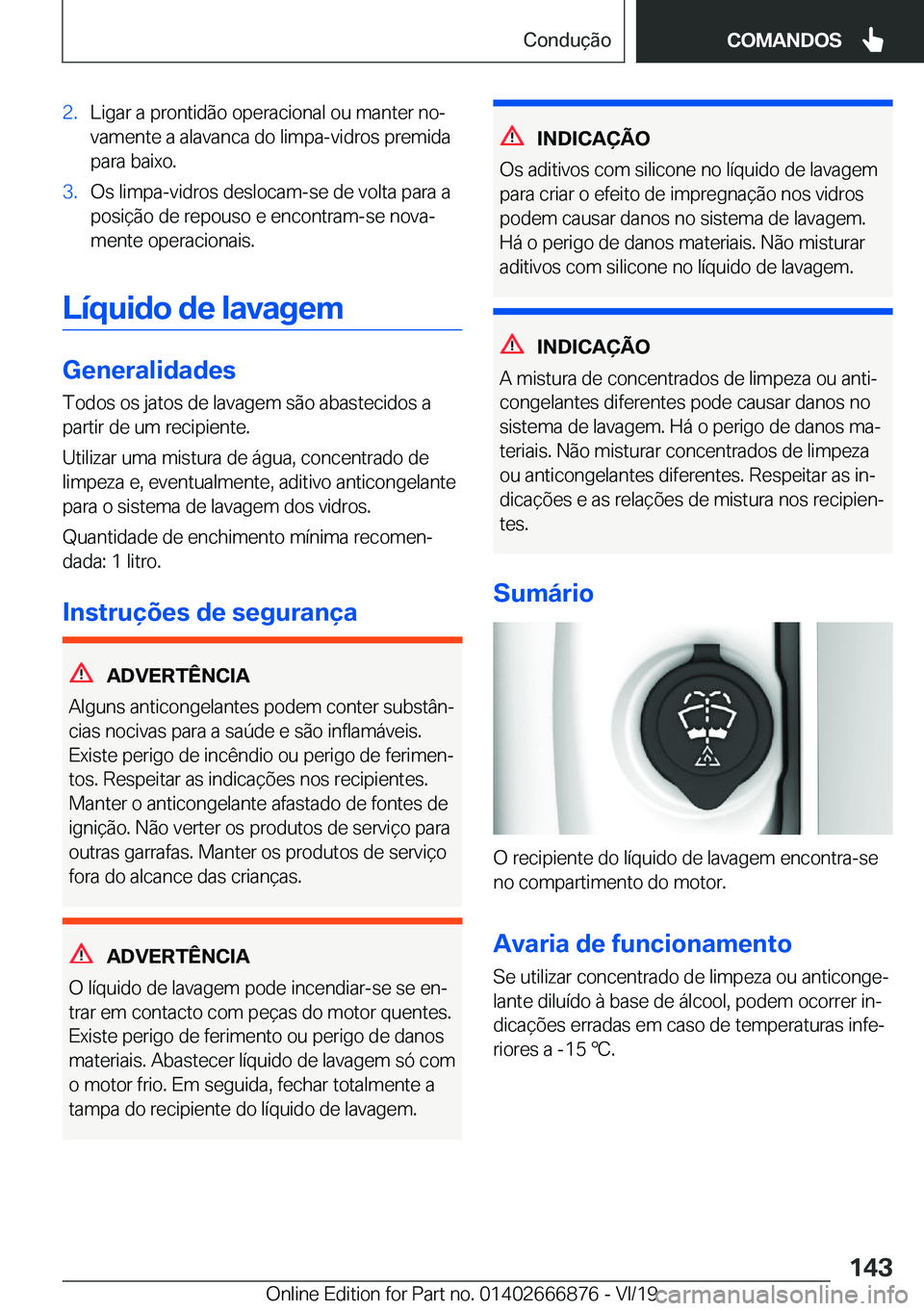 BMW X4 M 2020  Manual do condutor (in Portuguese) �2�.�L�i�g�a�r��a��p�r�o�n�t�i�d�ã�o��o�p�e�r�a�c�i�o�n�a�l��o�u��m�a�n�t�e�r��n�oª�v�a�m�e�n�t�e��a��a�l�a�v�a�n�c�a��d�o��l�i�m�p�a�-�v�i�d�r�o�s��p�r�e�m�i�d�a
�p�a�r�a��b�a�i�x�o�.�