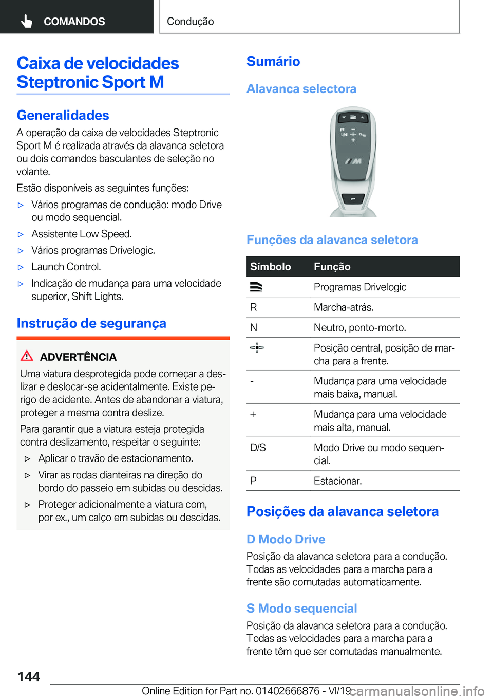BMW X4 M 2020  Manual do condutor (in Portuguese) �C�a�i�x�a��d�e��v�e�l�o�c�i�d�a�d�e�s�S�t�e�p�t�r�o�n�i�c��S�p�o�r�t��M
�G�e�n�e�r�a�l�i�d�a�d�e�s �A��o�p�e�r�a�
