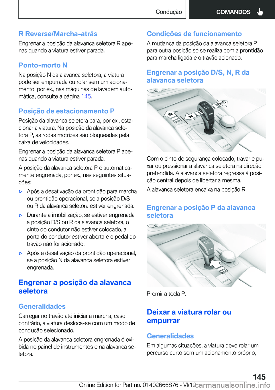 BMW X4 M 2020  Manual do condutor (in Portuguese) �R��R�e�v�e�r�s�e�/�M�a�r�c�h�a�-�a�t�r�á�s
�E�n�g�r�e�n�a�r��a��p�o�s�i�