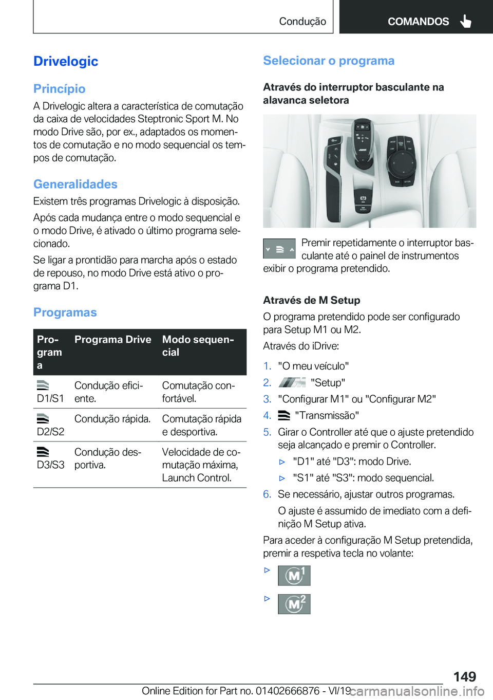 BMW X4 M 2020  Manual do condutor (in Portuguese) �D�r�i�v�e�l�o�g�i�c�P�r�i�n�c�