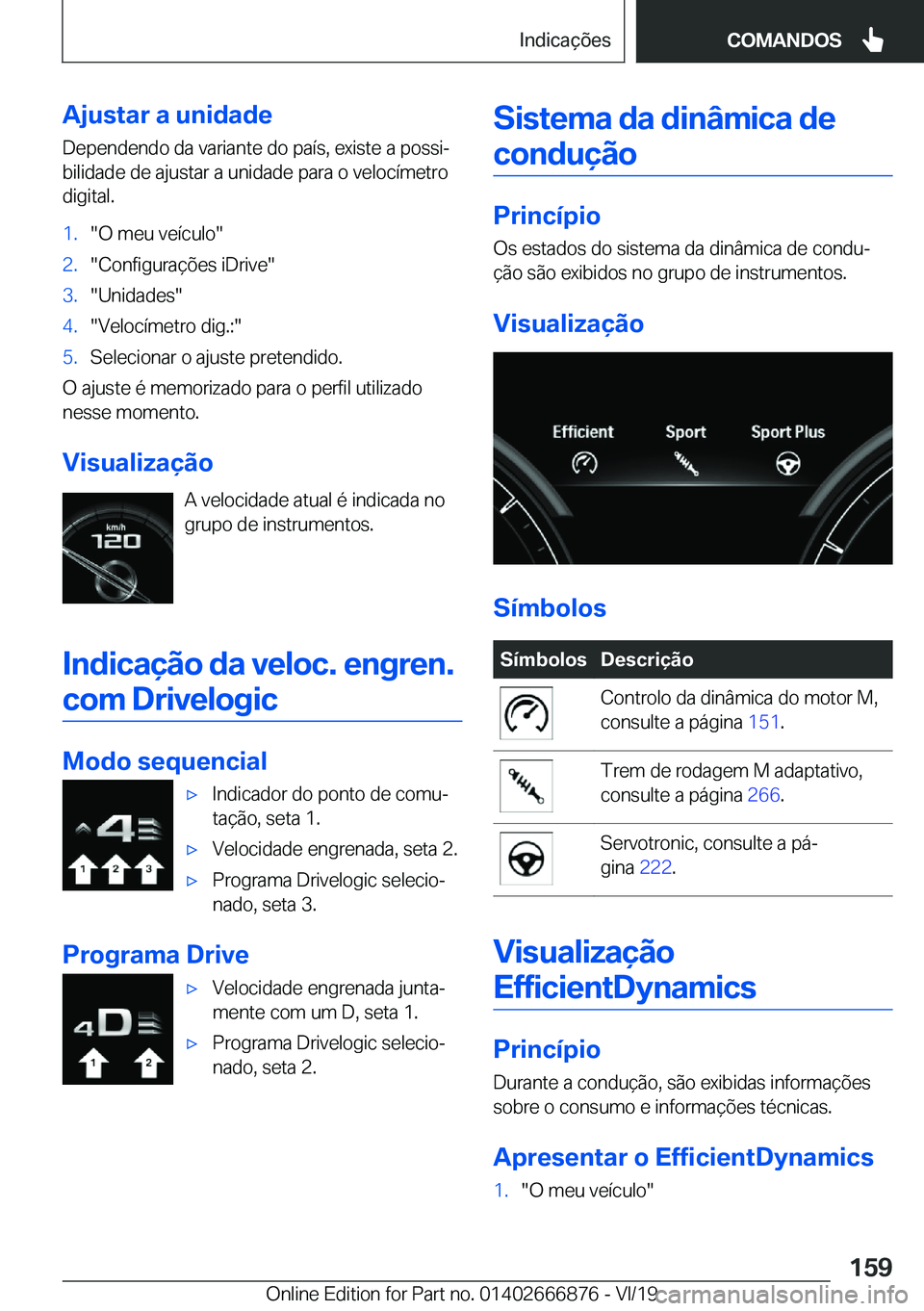BMW X4 M 2020  Manual do condutor (in Portuguese) �A�j�u�s�t�a�r��a��u�n�i�d�a�d�e
�D�e�p�e�n�d�e�n�d�o��d�a��v�a�r�i�a�n�t�e��d�o��p�a�